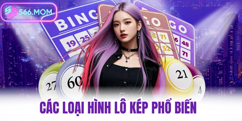 Các loại hình lô kép phổ biến