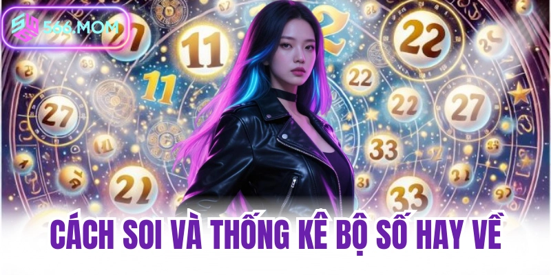 Cách soi và thống kê bộ số hay về
