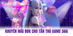 Khuyến mãi 88k cho tân thủ 566