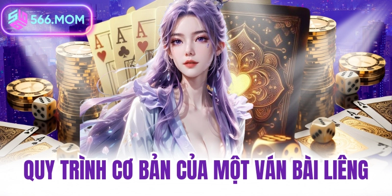 Quy trình cơ bản của một ván bài liêng